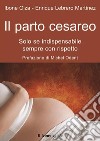 Il parto cesareoSolo se indispensabile, sempre con rispetto. E-book. Formato Mobipocket ebook