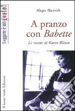 A pranzo con Babette. Le ricette di Karen Blixen. E-book. Formato EPUB