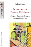 In cucina con Banana Yoshimoto. L'amore, l'amicizia, la morte, la solitudine nel cibo. E-book. Formato Mobipocket ebook di Buganza Barbara