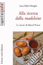 Alla ricerca della madeleine. E-book. Formato EPUB ebook