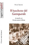 Il banchetto del Gattopardo. A tavola con l'aristocrazia siciliana. E-book. Formato EPUB ebook di Elena Carcano