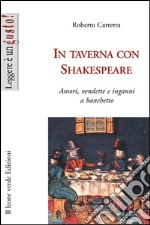 In taverna con Shakespeare. Amori, vendette e inganni a banchetto. E-book. Formato Mobipocket