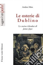 Le osterie di DublinoLa cucina irlandese di James Joyce. E-book. Formato Mobipocket