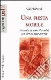 Una fiesta mobile a tavola (e sotto il tavolo) con Ernest Hemingway. E-book. Formato EPUB ebook di Gail McDowell