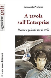 A tavola sull’Enterprise. E-book. Formato Mobipocket ebook di Emanuela Profumo