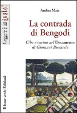 La contrada di Bengodi. Cibo e cucina nel Decameron di Giovanni Boccaccio. E-book. Formato EPUB ebook