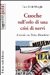 Cuoche sull’orlo di una crisi di nervi. E-book. Formato Mobipocket ebook di Luca Glebb Miroglio