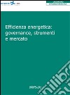 Efficienza energetica. Governance, strumenti e mercato. E-book. Formato EPUB ebook