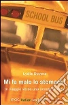 Mi fa male lo stomach! In viaggio verso una scuola diversa. E-book. Formato Mobipocket ebook di Lydia Dovera