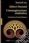 L' immaginazione simbolica. E-book. Formato EPUB ebook di Gilbert Durand