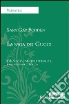 La saga dei Gucci. Una storia avvincente di creatività, fascino, successo, follia. E-book. Formato EPUB ebook di Sara Gay Forden