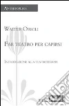 Far teatro per capirsi. Introduzione alla teatroterapia. E-book. Formato Mobipocket ebook di Walter Orioli