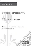 No man's land. Elogio e critica del religioso contemporaneo. E-book. Formato EPUB ebook di Federico Battistutta