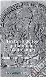 Historia de los gotlandeses (Guta saga)Edition bilingue gotlandes antiguo/espanol. E-book. Formato EPUB