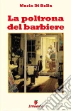 La poltrona del barbiere. E-book. Formato Mobipocket ebook di Mario Di Bella