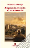 Appuntamento al tramonto. E-book. Formato EPUB ebook