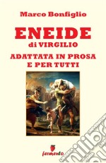 Eneide in prosa e per tutti. E-book. Formato EPUB ebook