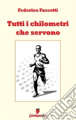 Tutti i chilometri che servono. E-book. Formato EPUB