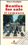 Beatles for sale - Il romanzo. E-book. Formato EPUB ebook di Marco Bonfiglio