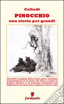 Pinocchio. Una storia per grandi. E-book. Formato EPUB ebook di Collodi