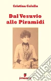 Dal Vesuvio alle Piramidi. E-book. Formato Mobipocket ebook di Cristina Colella