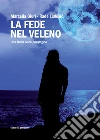 La fede nel veleno. Una storia onco(non)logica. E-book. Formato EPUB ebook di Marcella Giuri