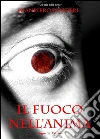 Il fuoco nell'anima. E-book. Formato EPUB ebook di Gianpiero Possieri