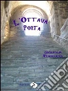 L' ottava porta. E-book. Formato EPUB ebook di Gigliola Ferrucci