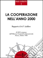 La cooperazione nell&apos;anno 2000Rapporto di A. F. Laidlaw. E-book. Formato Mobipocket