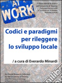 Codici e paradigmi per rileggere lo sviluppo locale. E-book. Formato PDF ebook di Everardo Minardi