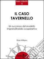 Il caso Tavernello: Un successo del modello imprenditoriale cooperativo. E-book. Formato EPUB ebook