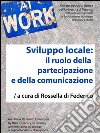 Sviluppo locale: il ruolo della partecipazione e della comunicazione. E-book. Formato Mobipocket ebook