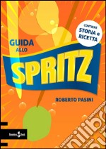 Guida allo SpritzCon storia e ricetta. E-book. Formato Mobipocket ebook