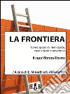 La frontiera come spazio di intelligenza, creatività ed innovazione: Il caso Vibrata-Tronto. E-book. Formato Mobipocket ebook