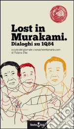 Lost in Murakami: Dialoghi su 1Q84. E-book. Formato EPUB ebook