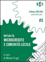 Mutualità, microcredito e comunità locale. E-book. Formato EPUB