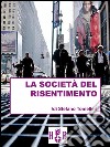 La società del risentimento. E-book. Formato EPUB ebook di Stefano Tomelleri