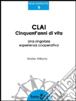 CLAI, cinquant'anni di vita. E-book. Formato EPUB ebook