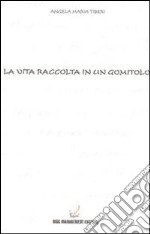 La vita raccolta in un gomitolo. E-book. Formato EPUB ebook