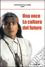 Una Voce - La Cultura Del Futuro. E-book. Formato EPUB