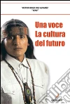 Una Voce - La Cultura Del Futuro. E-book. Formato EPUB ebook di Victor Hugo Paz Alvarez