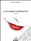 La bugiarda sorridente. E-book. Formato PDF ebook di Alberto Porto