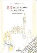 53 sulla ruota di Venezia. Un caso nazionale. E-book. Formato PDF ebook