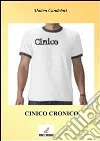 Cinico cronico. E-book. Formato PDF ebook di Matteo Candelori