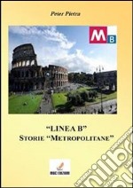 Linea B. Storie «metropolitane». E-book. Formato PDF ebook