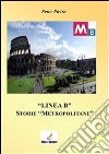 Linea B. Storie «metropolitane». E-book. Formato PDF ebook