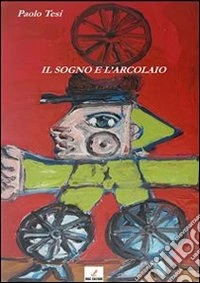 Il sogno e l'arcolaio. E-book. Formato PDF ebook