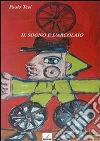 Il sogno e l'arcolaio. E-book. Formato PDF ebook di Paolo Tesi
