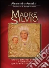 Madre Silvio: Perché la psicologia profonda di Berlusconi è più femminile che maschile. E-book. Formato EPUB ebook di Alessandro Amadori
