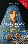 Nostra signora di Lourdes. La Madonna che non conosceva il Vangelo. E-book. Formato EPUB ebook di Pierri Renato